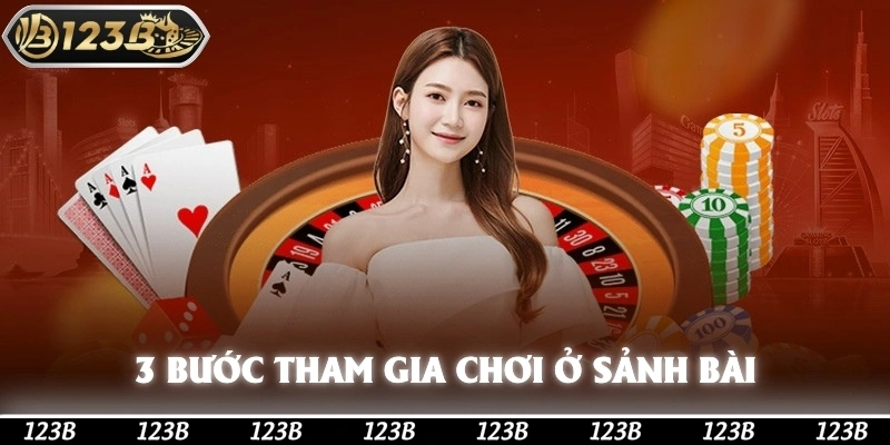 3 bước tham gia chơi ở sảnh game bài