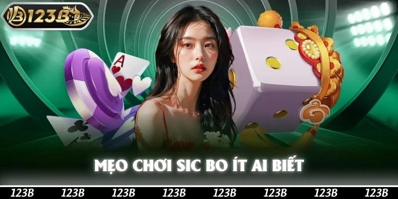 Mẹo chơi Sic bo ít ai biết