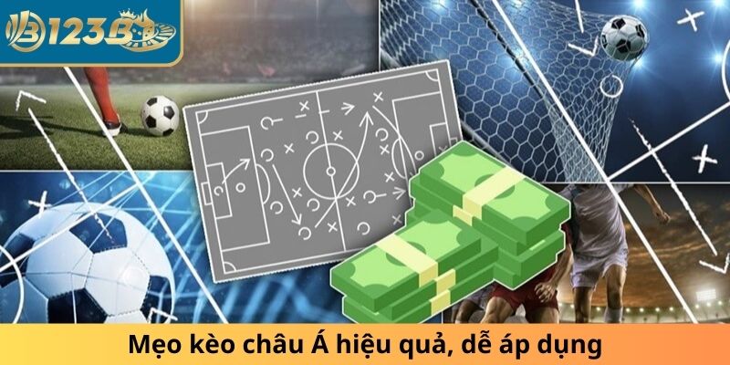 Bật mí mẹo kèo châu Á đơn giản đầy hiệu quả