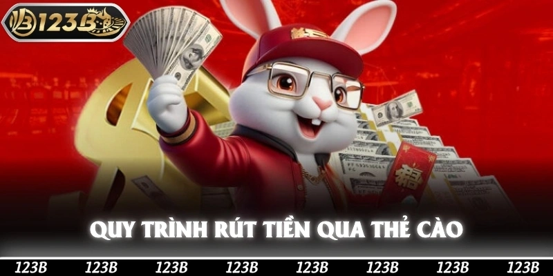 Quy trình rút tiền từ 123b qua thẻ cào