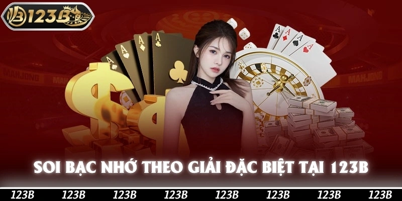 Soi bạc nhớ dựa theo giải đặc biệt tại 123b