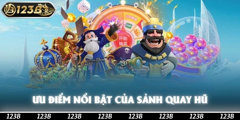 Những ưu điểm nổi bật của sảnh Quay hũ đổi thưởng 123b